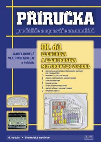 Příručka pro řidiče a opraváře automobilů III. díl - Vladimír Motejl, Karel Horejš