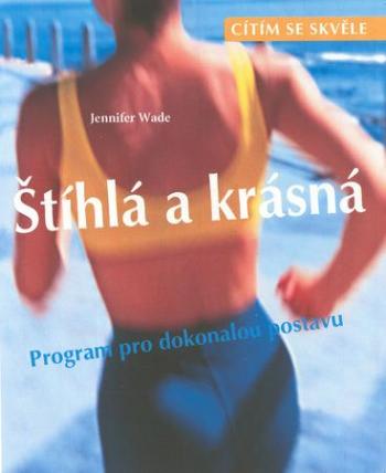 Štíhlá a krásná - Wade Jennifer