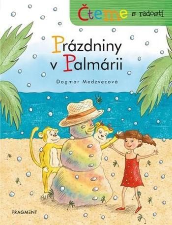 Čteme s radostí Prázdniny v Palmárii - Medzvecová Dagmar