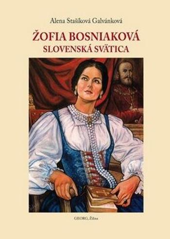 Žofia Bosniaková - Alena Stašíková Galvánková