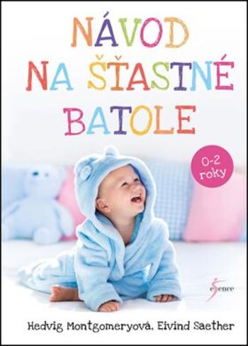 Návod na šťastné batole - Saether Eivind, Hedvig Montgomery