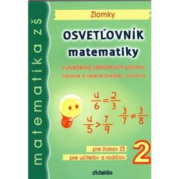 Osvetľovník matematiky 2: Zlomky (80-89160-33-6)