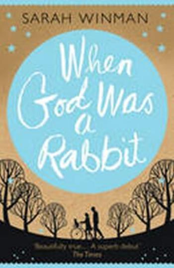 When God Was a Rabbit - Sarah Winmannová