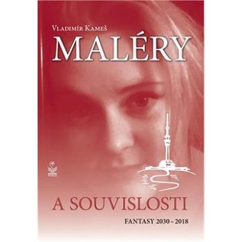 Maléry a souvislosti: Fantasy 2030-2018 (978-80-7229-826-6)