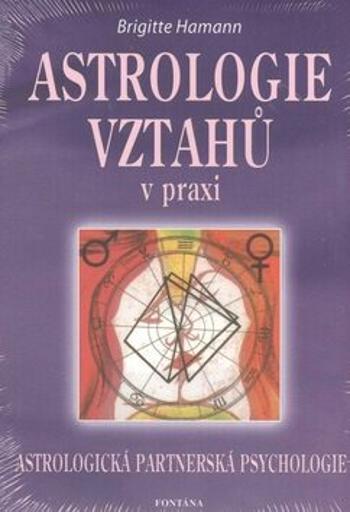 Astrologie vztahů v praxi - Brigitte Hamannová