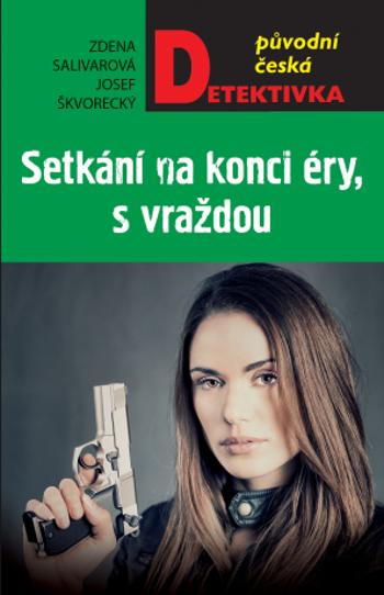 Setkání na konci éry, s vraždou - Josef Škvorecký, Zdena Salivarová - e-kniha