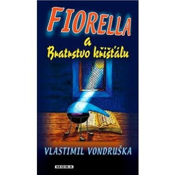 Fiorella a Bratrstvo křišťálu (978-80-243-5201-5)