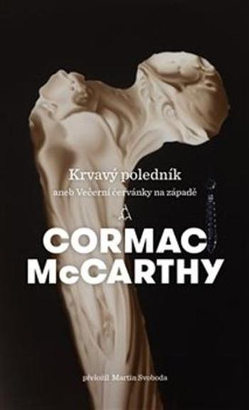 Krvavý poledník - McCarthy Cormac