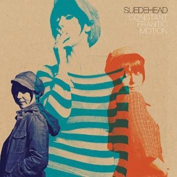 Suedehead - Constant Frantic Motion (Inc. Bonus 7") (LP)