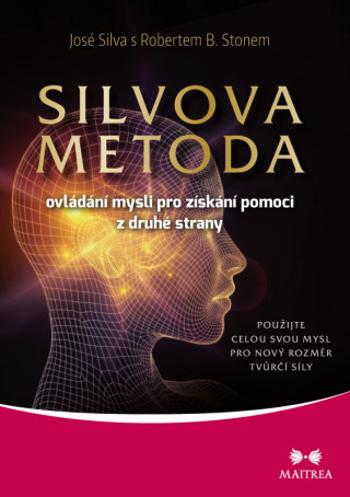 SILVOVA METODA ovládání mysli pro získání pomoci z druhé strany - Silva José - e-kniha