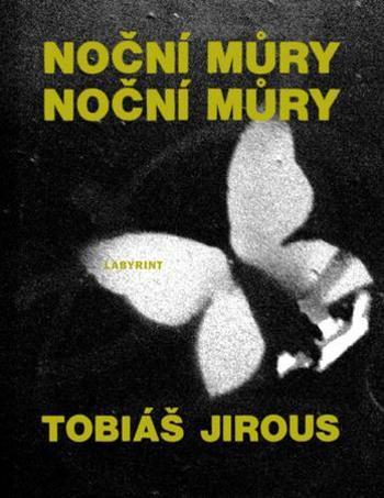 Noční můry noční můry - Jirous Tobiáš