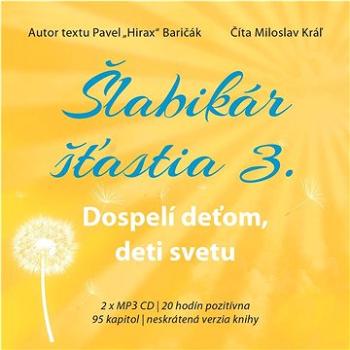 Šlabikár šťastia 3. Dospelí deťom, deti svetu (978-80-89711-46-8)