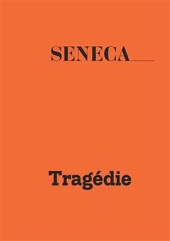 Tragédie - Seneca Lucius Annaeus
