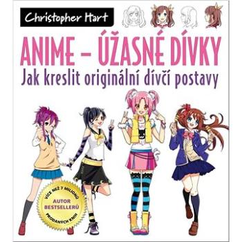 Anime – Úžasné dívky: Jak kreslit originální dívčí postavy (978-80-7413-500-2)