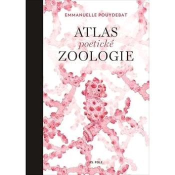 Atlas poetické zoologie (978-80-88268-26-0)