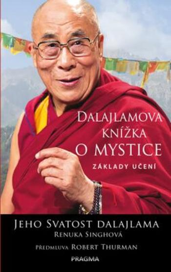 Dalajlamova knížka o mystice - Jeho Svatost Dalajláma, Renuka Singhová