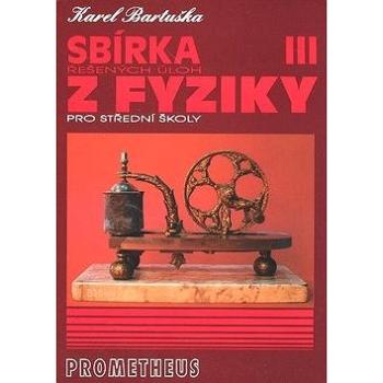 Sbírka řešených úloh z fyziky pro střední školy III.: Elektřina a magnetismus (80-7196-235-X)