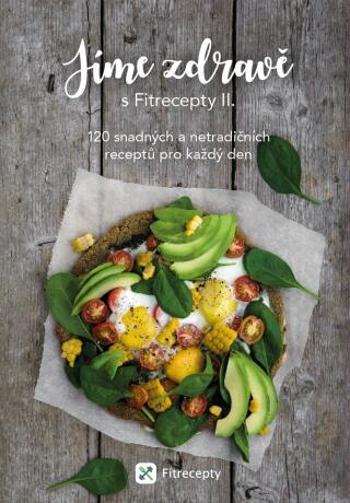 Jíme zdravě s Fitrecepty II - kolektiv autorů - e-kniha