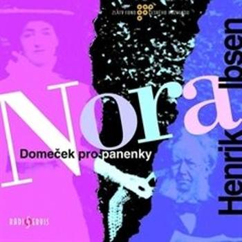 Nora - Domeček pro panenky - Henrik Ibsen - audiokniha
