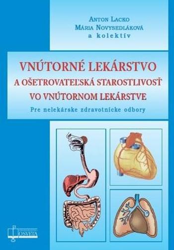 Vnútorné lekárstvo a ošetrovateľská starostlivosť vo vnútornom lekárstve - Lacko Anton