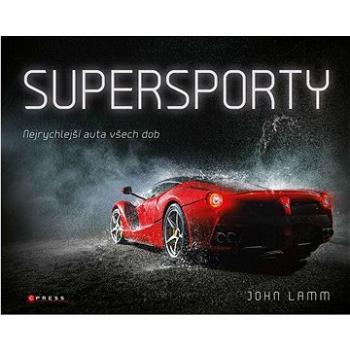 Supersporty: Nejrychlejší auta všech dob (978-80-264-4320-9)