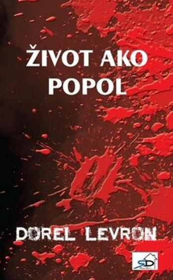 Život ako popol - Dorel Levron