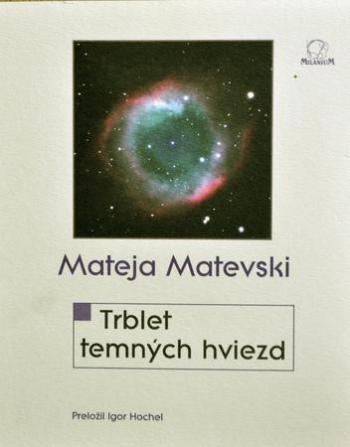 Trblet temných hviezd - Matevski Mateja