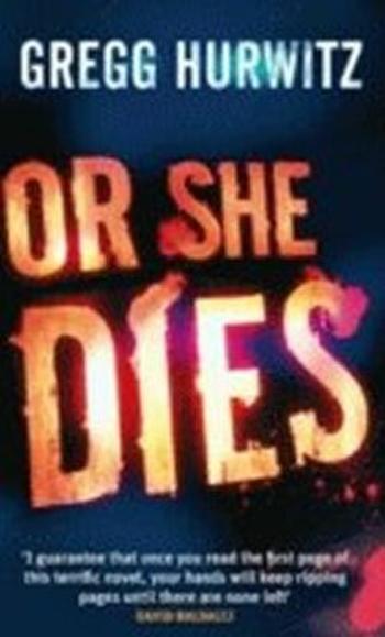 Or She Dies - Gregg Andrew Hurwitz