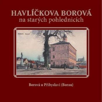 Havlíčkova Borová na starých pohlednicích - Šustr Milan