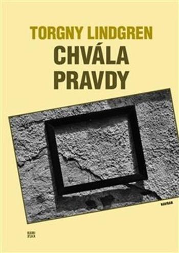 Chvála pravdy - Lindgren Torgny