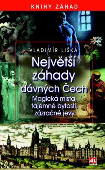 Největší záhady dávných Čech - Liška Vladimír