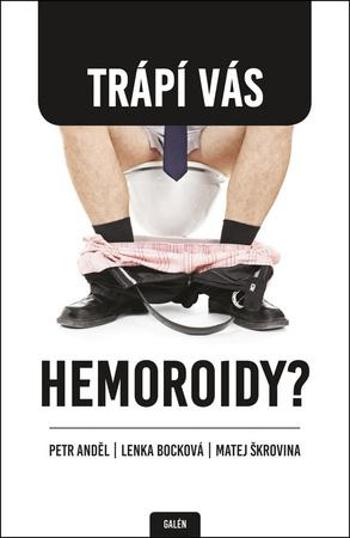 Trápí Vás hemoroidy? - Škrovina Matej