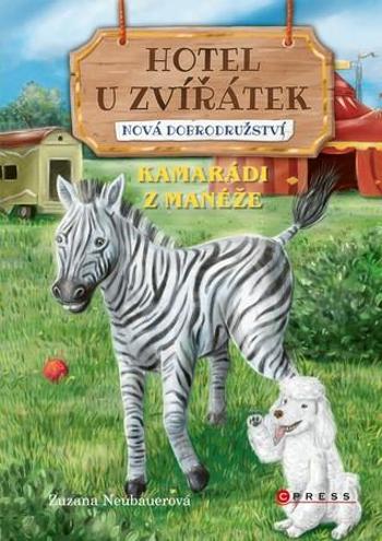 Hotel U Zvířátek Kamarádi z manéže - Neubauerová Zuzana