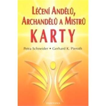 Léčení Andělů, archandělů a Mistrů - KARTY (978-80-7336-485-4)