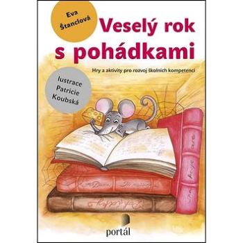 Veselý rok s pohádkami: Hry a aktivity pro rozvoj školních kompetencí (978-80-262-1129-7)