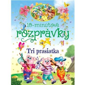 10-minútové rozprávky - Tri prasiatka (978-80-8444-361-6)