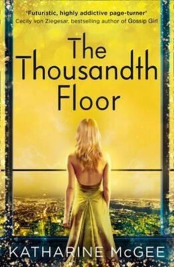 The Thousandth Floor - Katharine McGeeová