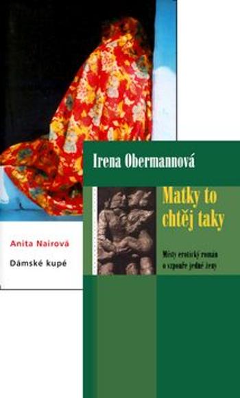 Balíček 2ks Matky to chtěj taky + Dámské kupé - Anita Nairová, Irena Obermannová