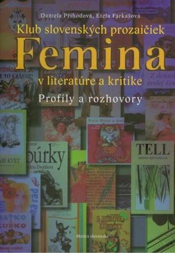 Klub slovenských prozaičiek Femina v literatúre a kritike - Farkašová Etela
