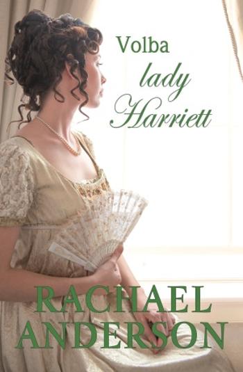 Volba lady Harriett - Rachael Anderson - e-kniha