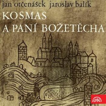 Kosmas a paní Božetěcha - Jan Otčenášek, Jaroslav Balík - audiokniha