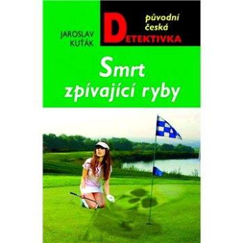 Smrt zpívající ryby (978-80-243-5243-5)