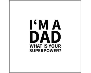 Plakát čtverec Ikea kompatibilní I'm a dad, what is your superpow