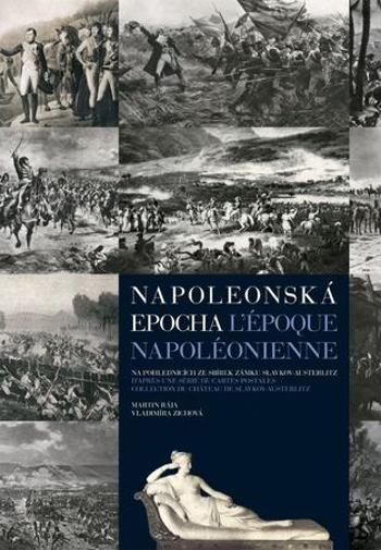 Napoleonská epocha L`époque Napoléonienne, Na pohlednicích ze sbírek zámku Slavkov-Austerlitz - Rája Martin