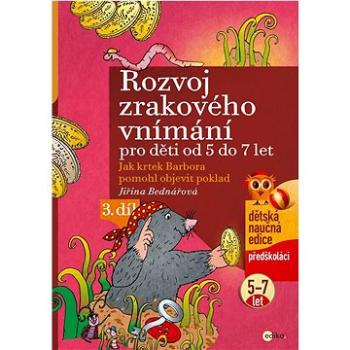 Rozvoj zrakového vnímání pro děti od 5 do 7 let: Jak krtek Barbora pomohl objevit poklad (978-80-266-1749-5)