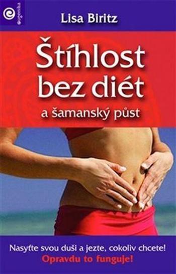 Štíhlost bez diét a šamanský půst - Biritz Lisa