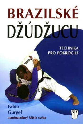 Brazilské Džúdžucu - Technika pro pokročilé - Gurgel Fabio