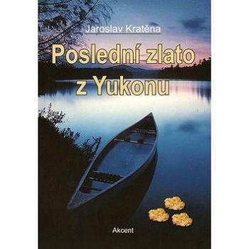 Poslední zlato z Yukonu (978-80-7497-162-4)