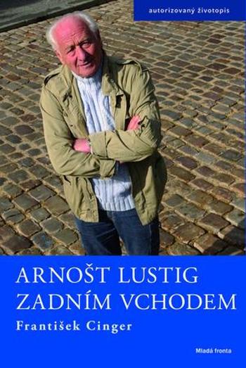 Arnošt Lustig Zadním vchodem - Cinger František