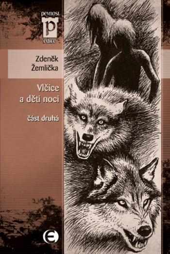 Vlčice a děti noci - část druhá - Zdeněk Žemlička - e-kniha